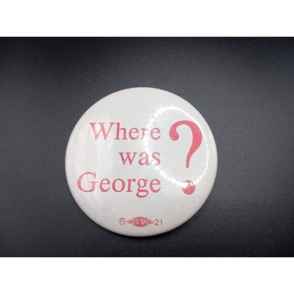 5/$25 Where Was George Bush President 2.25" Democrat Button Pin Union Labor - Picture 3 of 4